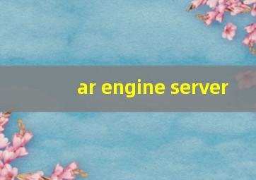 ar engine server